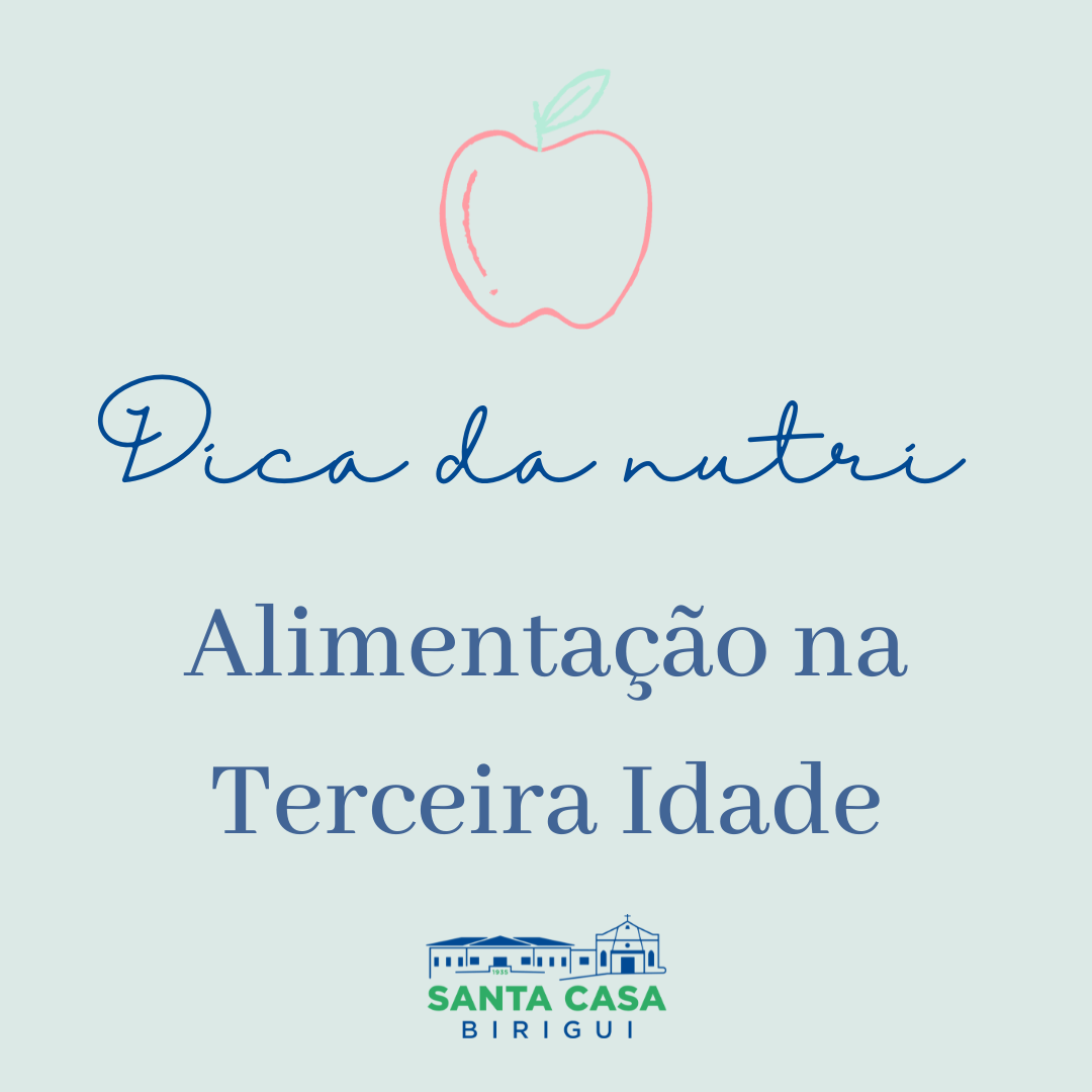 Dica da Nutri – Alimentação na velhice